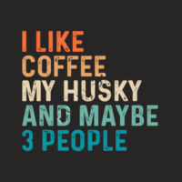 Multi coloured I Like Coffee, My Husky and Maybe 3 People Design