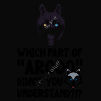 Which Part of "AROOO" Didn’t You Understand with a husky Tank Design