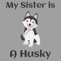 My Sister is a  Husky cute infant T-shirt Design