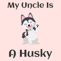 My Uncle is a Husky infant one piece Design