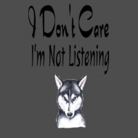 I Don't Care I'm Not Listening with a Black & White Husky Design