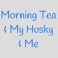 Morning Tea & My Husky & Me Design