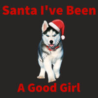 Santa I've Been A Good Girl Design