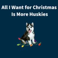 All I Want For Christmas Is More Huskies with Husky Puppy and Christmas Lights Design