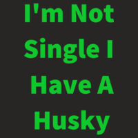 I'm Not Single, I Have A Husky T-Shirt Design