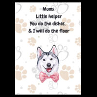 "Mums Little Helper", "you do the dishes I will do the floor"Husky Inspired Tea Towel  Design