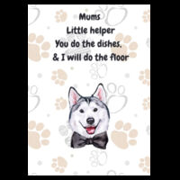  "Mums Little Helpers", "you do the dishes I will do the floor"Husky Inspired Tea Towel Design