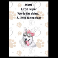  "Mums Little Helper", "you do the dishes I will do the floor"Husky Inspired Tea Towel 019 Design