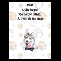  "Dads Little Helper", "you do the dishes I will do the floor"Husky Inspired Tea Towel 024 Design