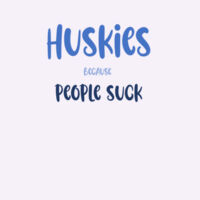 Huskies Because People Suck  Women's T-Shirt Blue Lettering Design
