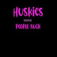 Huskies Because People Suck  Women's T-Shirt Pink Lettering Design