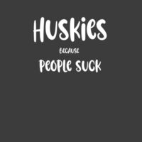 Huskies Because People Suck Men's Heavy Cotton T-Shirt White Lettering Design