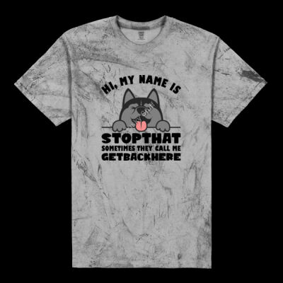 Hi! My Name is Stop That, Sometimes They Call Me Get Back Here. T-Shirt Thumbnail