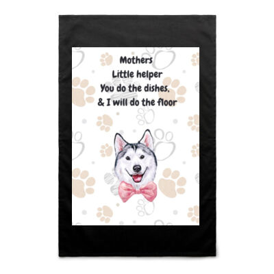 "Mothers Little Helper", "you do the dishes I will do the floor"Husky Inspired Tea Towel Thumbnail