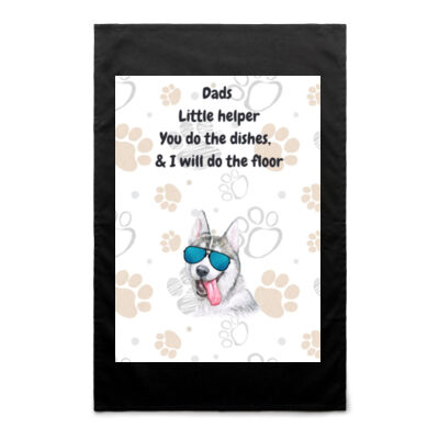  "Dads Little Helper", "you do the dishes I will do the floor"Husky Inspired Tea Towel 025 Thumbnail