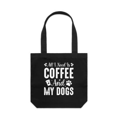 Coffee and my Dogs  SAME DAY PRINTING  & POSTAGE All I Need Is Coffee and my Dogs black carrie Bag Thumbnail