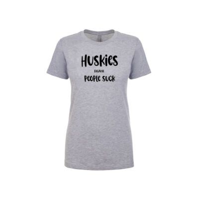 Huskies Because People Suck  Women's  T-Shirt Black Lettering Thumbnail