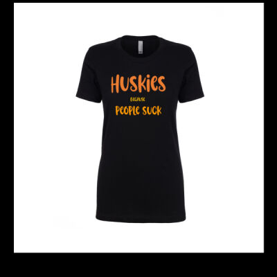 Huskies Because People Suck  Women's  T-Shirt Orange Lettering Thumbnail